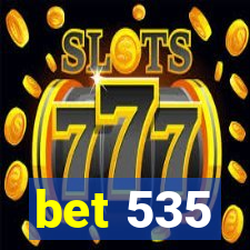 bet 535